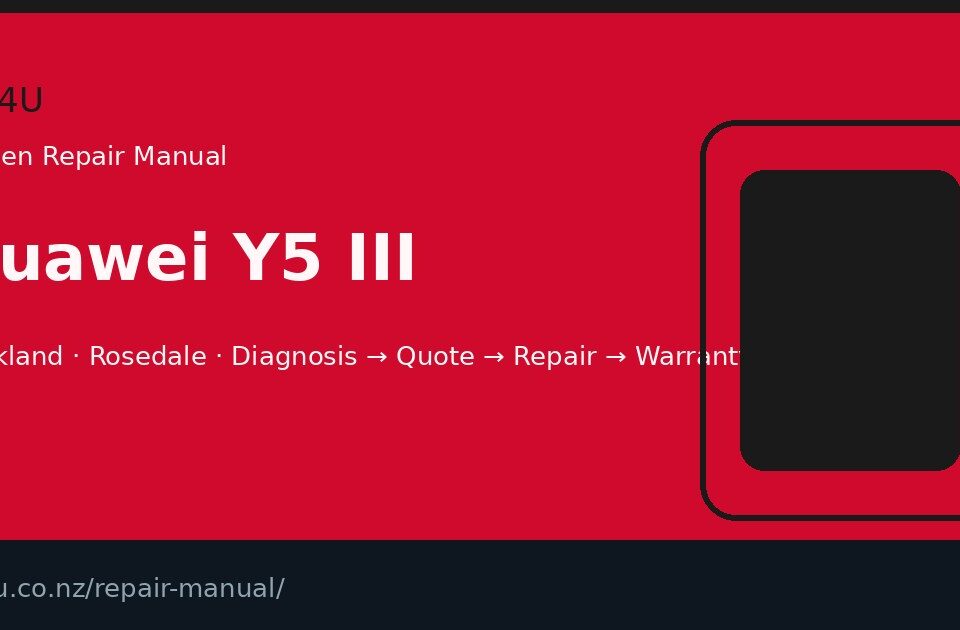Huawei Y5 III screen repair manual — FIX4U Auckland